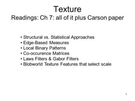 Texture Readings: Ch 7: all of it plus Carson paper