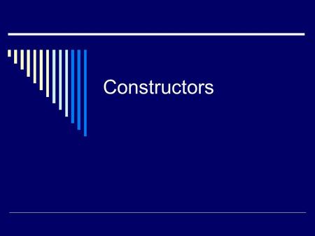 Constructors. Defining Constructors  A constructor is a special kind of method that is designed to perform initializations, such as giving values to.