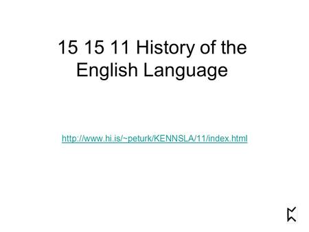 15 15 11 History of the English Language