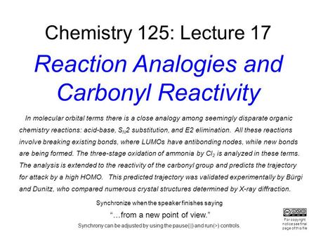 Chemistry 125: Lecture 17 Reaction Analogies and Carbonyl Reactivity In molecular orbital terms there is a close analogy among seemingly disparate organic.