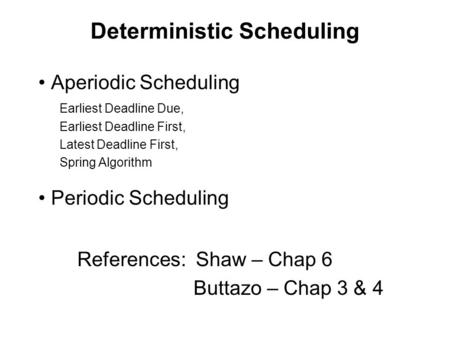 Deterministic Scheduling