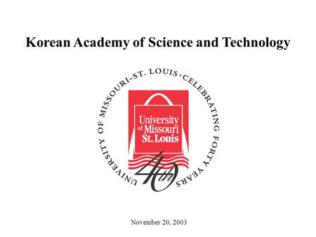Korean Academy of Science and Technology November 20, 2003.