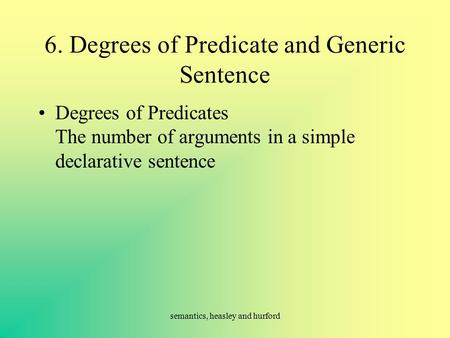 6. Degrees of Predicate and Generic Sentence