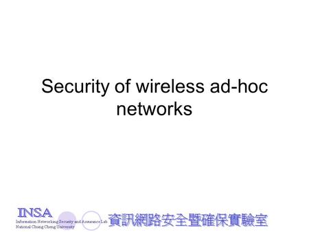 Security of wireless ad-hoc networks. Outline Properties of Ad-Hoc network Security Challenges MANET vs. Traditional Routing Why traditional routing protocols.