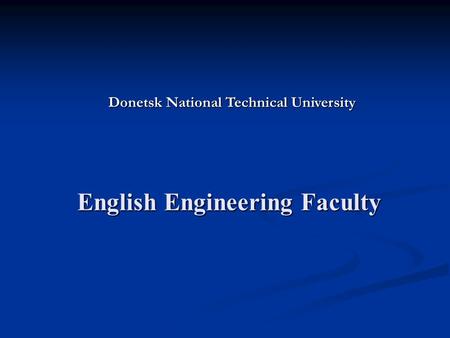 English Engineering Faculty Donetsk National Technical University.