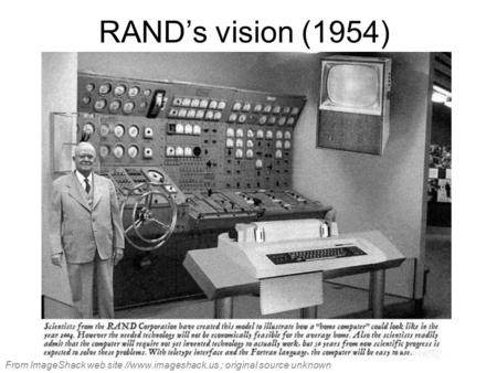 RAND’s vision (1954) From ImageShack web site //www.imageshack.us ; original source unknown.
