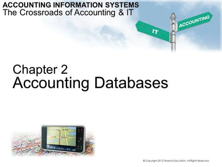 Accounting Databases Chapter 2 The Crossroads of Accounting & IT