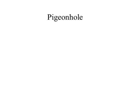 Pigeonhole.