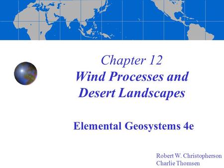 Chapter 12 Wind Processes and Desert Landscapes