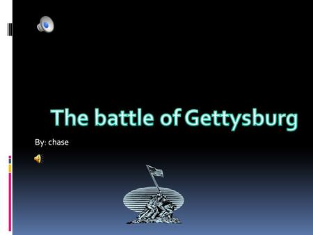 By: chase GETTYSBURG  Before the civil war Gettysburg was a sleepy town in Pennsylvania. After the civil war almost everyone knew about it because it.