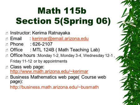 Math 115b Section 5(Spring 06)  Instructor: Kerima Ratnayaka     Phone : 626-2107  Office.