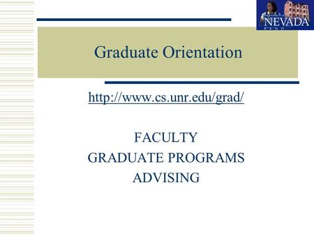 Graduate Orientation  FACULTY GRADUATE PROGRAMS ADVISING.