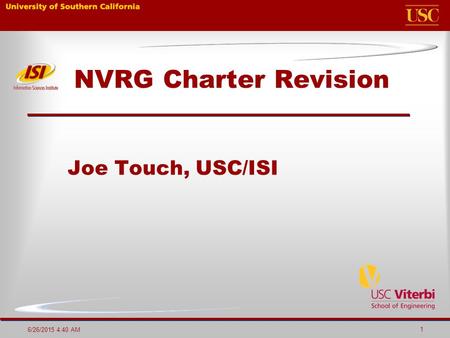 6/26/2015 4:41 AM 1 NVRG Charter Revision Joe Touch, USC/ISI.
