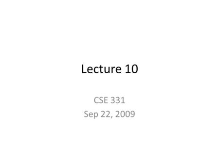 Lecture 10 CSE 331 Sep 22, 2009. Acceptable formats for blog posts Plain text LaTeX HTML.