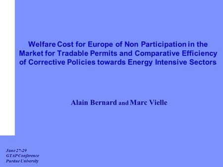 June 27-29 GTAP Conference Purdue University Welfare Cost for Europe of Non Participation in the Market for Tradable Permits and Comparative Efficiency.