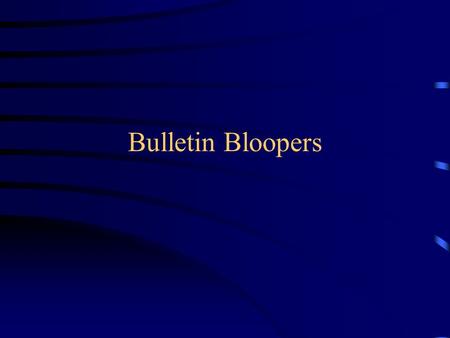 Bulletin Bloopers. Don't let worry kill you--let the church help.