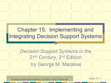 Chapter 15: Implementing and Integrating Decision Support Systems
