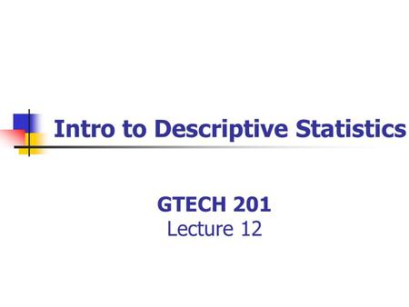 Intro to Descriptive Statistics