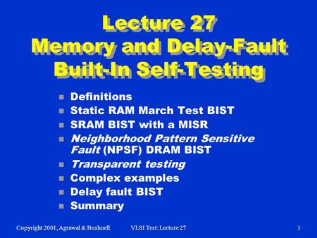 Lecture 27 Memory and Delay-Fault Built-In Self-Testing