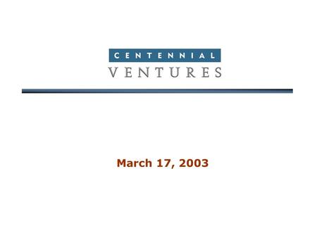 March 17, 2003. 2 Industry Update  Venture Capital Investment Activity Fund Raising Activity.