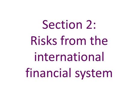 Section 2: Risks from the international financial system.