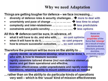 Why we need Adaptation Things are getting tougher for defence – we face increasing...: diversity of defence roles & security challenges ..  more to deal.