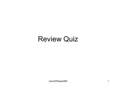 Csci4203/ece43631 Review Quiz. 1)It is less expensive 2)It is usually faster 3)Its average CPI is smaller 4)It allows a faster clock rate 5)It has a simpler.
