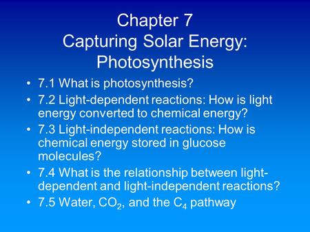 Chapter 7 Capturing Solar Energy: Photosynthesis