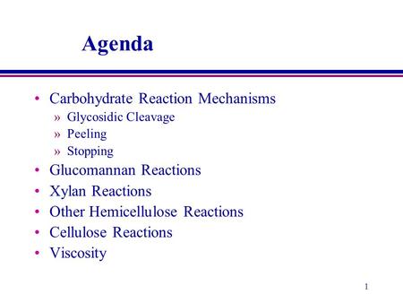Agenda Carbohydrate Reaction Mechanisms Glucomannan Reactions