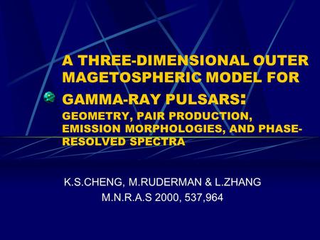 A THREE-DIMENSIONAL OUTER MAGETOSPHERIC MODEL FOR GAMMA-RAY PULSARS : GEOMETRY, PAIR PRODUCTION, EMISSION MORPHOLOGIES, AND PHASE- RESOLVED SPECTRA K.S.CHENG,