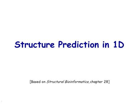 Structure Prediction in 1D