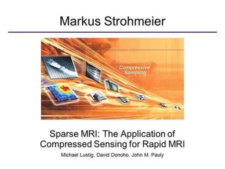 Markus Strohmeier Sparse MRI: The Application of