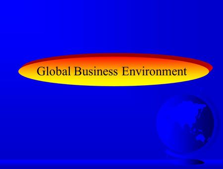 Global Business Environment. U.S. Multinational in Europe - 1960’s  Fifteen years from now the world’s third greatest industrial power, just after the.