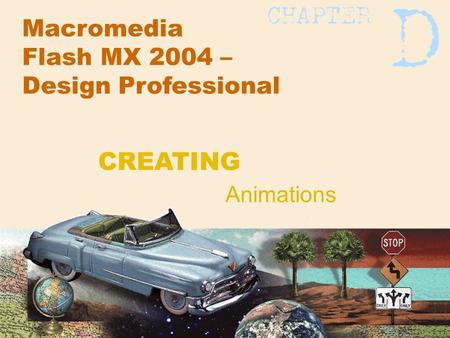 Macromedia Flash MX 2004 – Design Professional Animations CREATING.