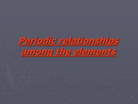 1 Periodic relationships among the elements. 2 Periodic table - *The elements are arranged according to the no. of electrons. - *The horizontal raw is.