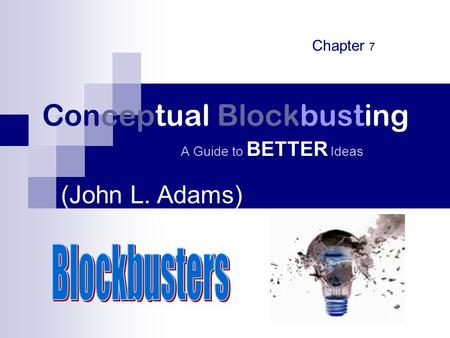 Conceptual Blockbusting A Guide to BETTER Ideas (John L. Adams) Chapter 7.