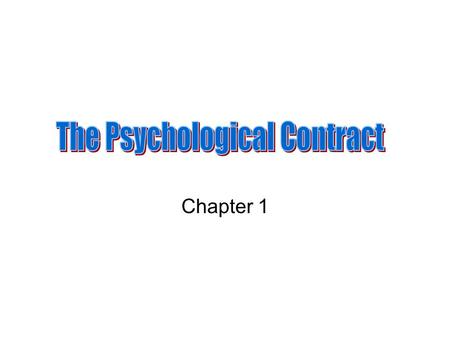 Chapter 1. Objectives Examine generational work expectations Define and understand the importance of the psychological contract Explain the pinch model.