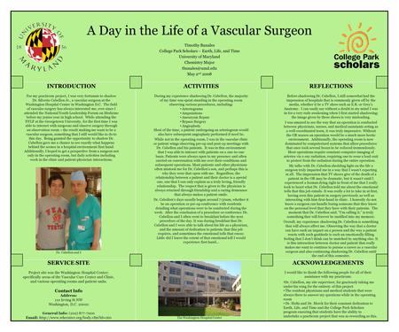 A Day in the Life of a Vascular Surgeon Timothy Bunales College Park Scholars – Earth, Life, and Time University of Maryland Chemistry Major