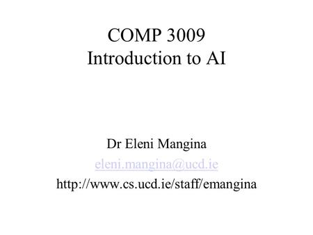 COMP 3009 Introduction to AI Dr Eleni Mangina