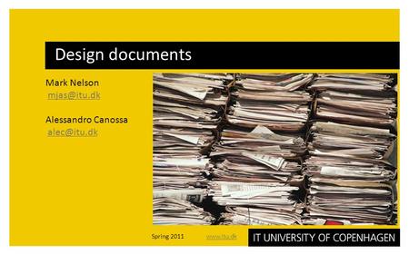 Mark Nelson Alessandro Canossa Design documents Spring 2011