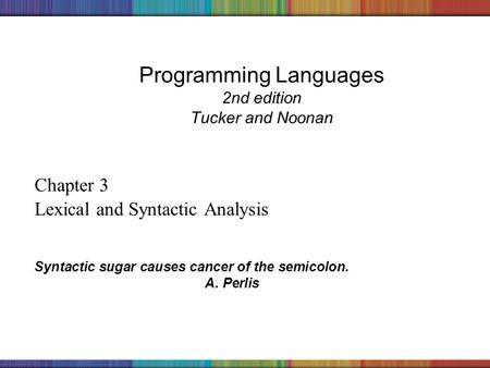 Copyright © 2006 The McGraw-Hill Companies, Inc. Programming Languages 2nd edition Tucker and Noonan Chapter 3 Lexical and Syntactic Analysis Syntactic.
