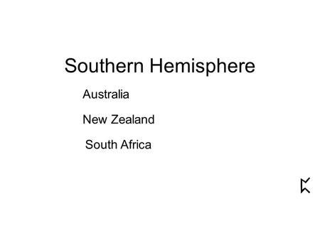 Southern Hemisphere Australia New Zealand South Africa.