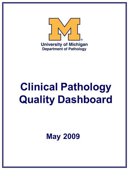Clinical Pathology Quality Dashboard May 2009. Clinical Pathology Quality Dashboard Inpatient Phlebotomy First AM Blood Draws.