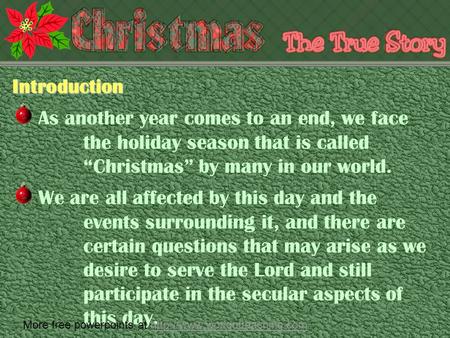 As another year comes to an end, we face the holiday season that is called “Christmas” by many in our world.Introduction We are all affected by this day.