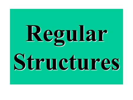 Regular Structures. Levelized Structures Standard Lattice Diagrams for continuous, multiple-valued and binary logic.