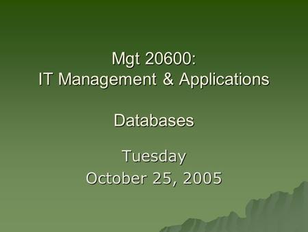 Mgt 20600: IT Management & Applications Databases