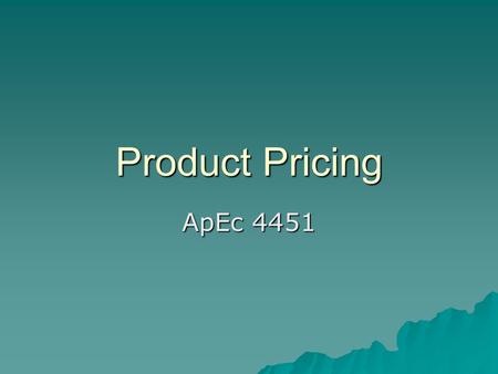 Product Pricing ApEc 4451. General Retail Strategies  EDLP (everyday low pricing): - Aimed at pricing continuity. - Aimed at pricing continuity. - Strive.