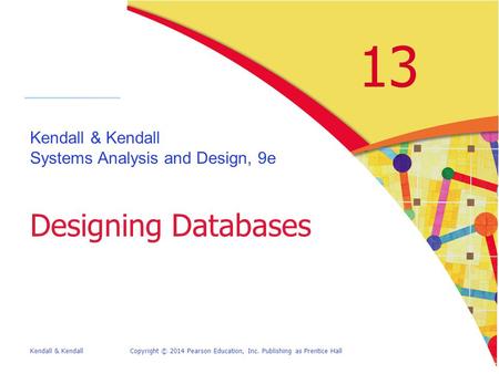 13 Kendall & Kendall Systems Analysis and Design, 9e