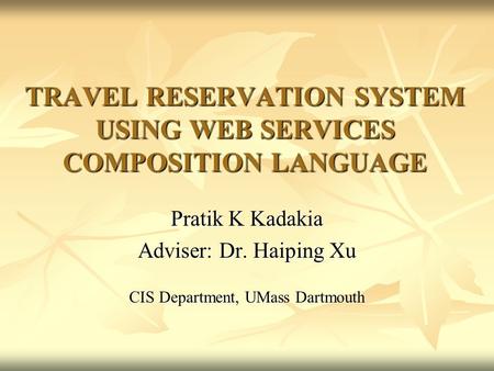 TRAVEL RESERVATION SYSTEM USING WEB SERVICES COMPOSITION LANGUAGE