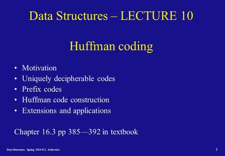 Data Structures – LECTURE 10 Huffman coding